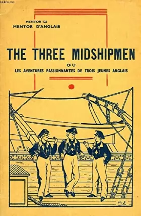 Couverture du produit · MENTOR D'ANGLAIS, THE THREE MIDSHIPMEN (MENTOR 122)