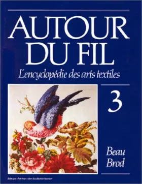 Couverture du produit · Autour du fil: L'encyclopedie des arts textiles (Collection Bonniers) (French Edition)