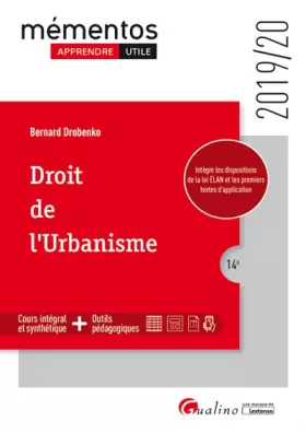 Couverture du produit · Droit de l'urbanisme: Intègre les dispositions de la loi ELAN et les premiers textes d'application (2019-2020)