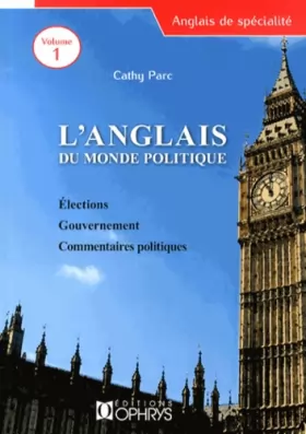 Couverture du produit · L'anglais du monde politique: Élections, gouvernement, commentaires politiques