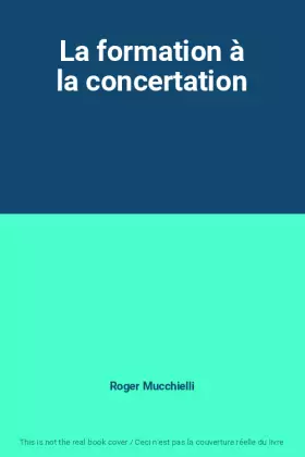 Couverture du produit · La formation à la concertation