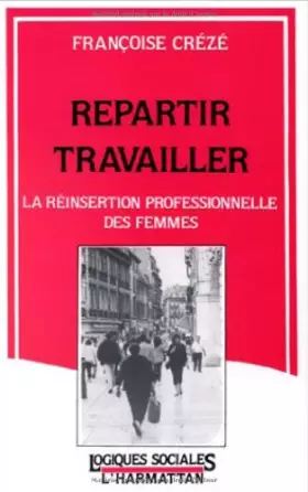 Couverture du produit · Repartir travailler: La réinsertion professionnelle des femmes