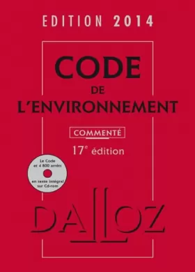 Couverture du produit · Code de l'environnement 2014, commenté avec cédérom - 17e éd.
