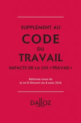 Couverture du produit · Supplément au Code du travail 2016: Impacts de la loi travail