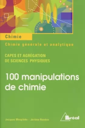 Couverture du produit · 100 manipulations de chimie générale et analytique CAPES et agrégation de sciences physiques