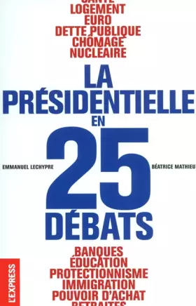 Couverture du produit · PRESIDENTIELLE EN 25 DEBATS