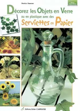Couverture du produit · Décorez les objets en verre ou en platiques avec des serviettes en papier