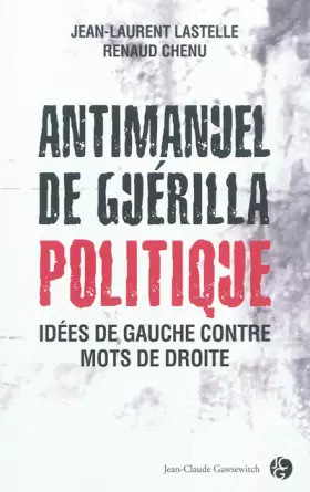 Couverture du produit · Antimanuel de guérilla politique : Idées de gauche contre mots de droite