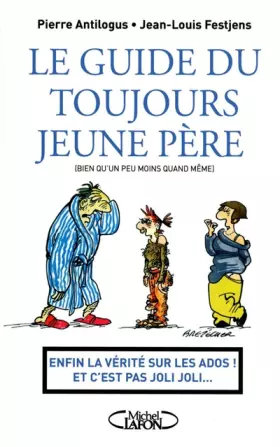 Couverture du produit · LE GUIDE DU TOUJOURS JEUNE PERE (BIEN QU'UN PEU MO