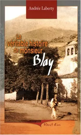 Couverture du produit · La véritable histoire monsieur Blay
