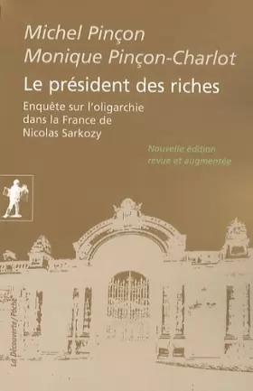 Couverture du produit · Le président des riches : Enquête sur l'oligarchie dans la France de Nicolas Sarkozy (La Découverte/Poche)