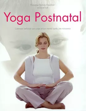 Couverture du produit · Yoga postnatal : Comment renforcer son corps et son mental après une naissance