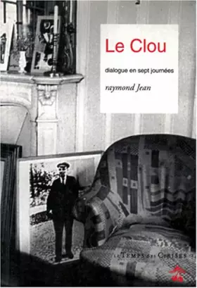 Couverture du produit · Le Clou : Dialogue en sept journées