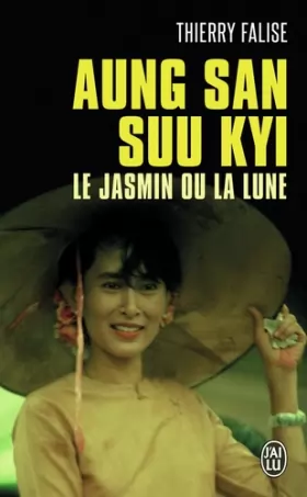 Couverture du produit · Aung San Suu Kyi : Le jasmin ou la lune