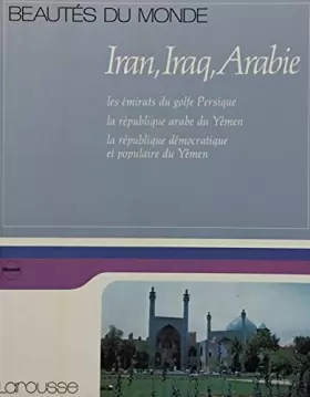 Couverture du produit · Iran, Iraq, Arabie : Les émirats du golfe Persique, la République arabe du Yémen, la République démocratique et populaire du Yé