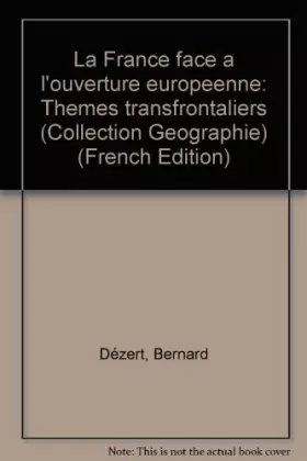 Couverture du produit · LA FRANCE FACE A L'OUVERTURE EUROPEENNE. Thèmes transfrontaliers
