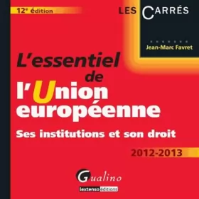 Couverture du produit · L'essentiel de l'Union européenne 2012-2013 : Ses institutions et son droit