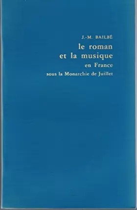 Couverture du produit · Le roman et la musique en France sous la Monarchie de Juillet