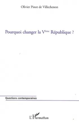 Couverture du produit · Pourquoi changer la Ve République ?