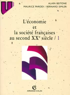 Couverture du produit · L'économie et la société françaises au second XXe siècle, tome1