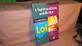 Couverture du produit · L'information médicale, l'ordinateur et la loi