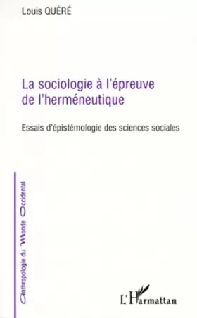 Couverture du produit · La sociologie à l'épreuve de l'herméneutique. Essai d'épistémologie des sciences sociales