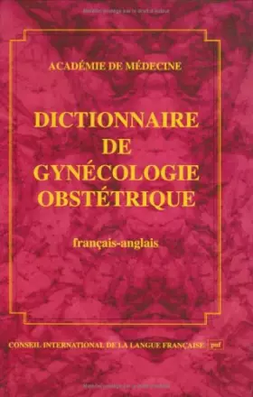 Couverture du produit · Dictionnaire de gynécologie obstétrique: [français-anglais