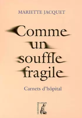 Couverture du produit · Comme un souffle fragile : Carnets d'hôpital