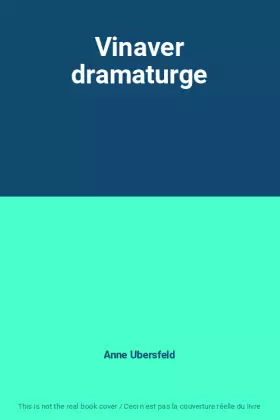 Couverture du produit · Vinaver dramaturge