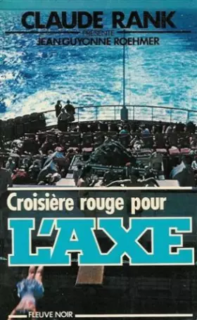 Couverture du produit · Croisière rouge pour l'Axe : Collection : L'Axe n° 10