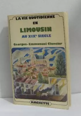 Couverture du produit · La vie quotidienne en limousin au xixe siècle
