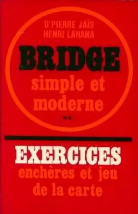 Couverture du produit · Bridge simple et moderne tome 2 exercices enchères et jeu de la carte.