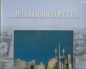 Couverture du produit · Belo Horizonte: A cidade revelada  the unveiled city