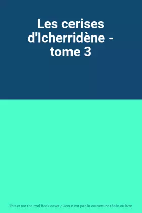 Couverture du produit · Les cerises d'Icherridène - tome 3