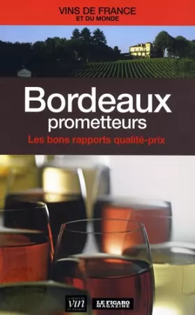 Couverture du produit · Bordeaux prometteurs : Les bons rapports qualité-prix
