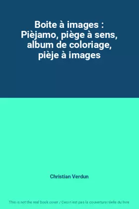 Couverture du produit · Boite à images : Pièjamo, piège à sens, album de coloriage, pièje à images