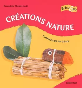 Couverture du produit · Créations nature : L'univers est un trésor