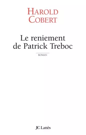 Couverture du produit · Le reniement de Patrick Treboc