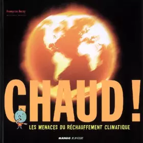Couverture du produit · Chaud ! : Les menaces du réchauffement climatique
