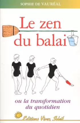 Couverture du produit · Le zen du balai ou la transformation du quotidien
