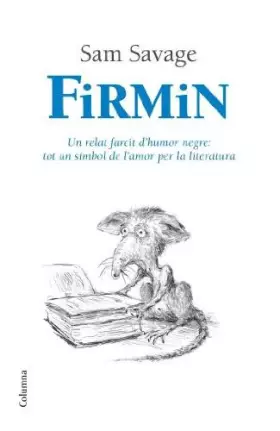 Couverture du produit · Firmin: Un relat farcit d'humor negre: tot un símbol de l'amor per la literatura
