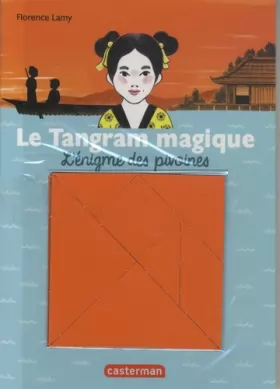 Couverture du produit · Le Tangram magique, Tome 1 : L'énigme des pivoines : Avec un tangram magnétique offert