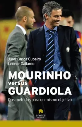 Couverture du produit · Mourinho versus Guardiola: Dos métodos para un mismo objetivo
