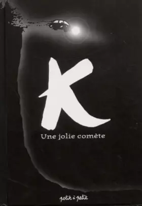 Couverture du produit · K : Une jolie comète