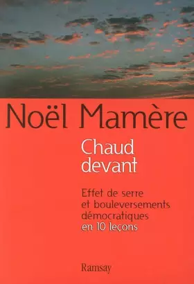Couverture du produit · Chaud devant : Effet de serre et bouleversements démocratiques en 10 leçons