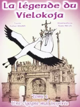 Couverture du produit · La Légende du Vielokoja une Cigogne Mal Inspiree