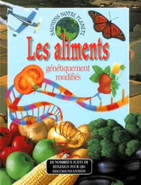 Couverture du produit · Les aliments génétiquement modifiés