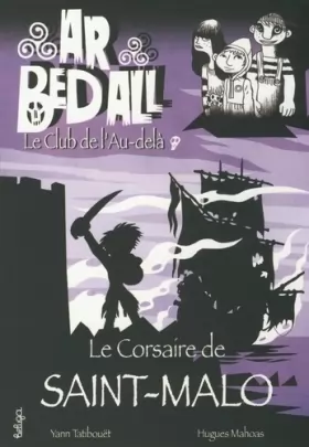 Couverture du produit · Ar Bed All - le Club de l'au-delà : le Corsaire de Saint-Malo