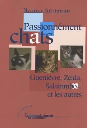 Couverture du produit · Passionément chats : Guenièvre, Zelda, Salammbô... et les autres