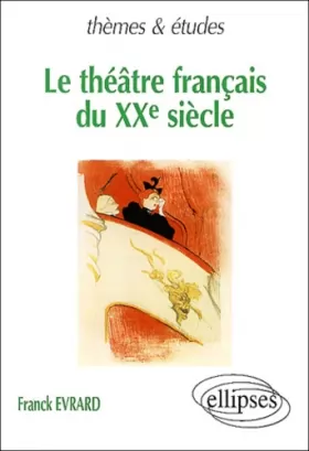 Couverture du produit · Le théâtre français du XXe siècle